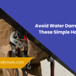 Avoid Water Damage With These Simple Handyman Checks